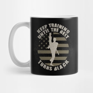Keep Training Until the Belt Turns Black retro vintage Mug